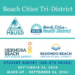 Beach Cities Tri-District Student Survey (3rd-8th Grade) - September 25, 2024 and Make-Ups - September 26, 2024